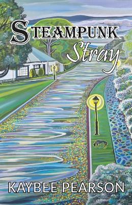 Steampunk Stray - Kaybee Pearson - cover