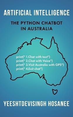 Artificial Intelligence - The Python Chatbot in Australia - Yeeshtdevisingh Hosanee - cover