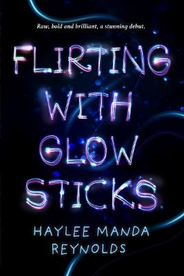 Flirting with Glowsticks - Haylee Manda Reynolds - cover