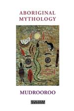 Aboriginal Mythology Revised Edition