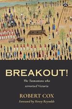 Breakout!: The Tasmanians Who Terrorised Victoria
