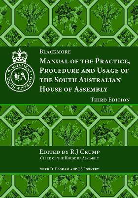 Manual of the Practice, Procedure and Usage of the South Australian House of Assembly - cover