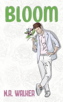 Bloom - Alternate Cover - N R Walker - cover