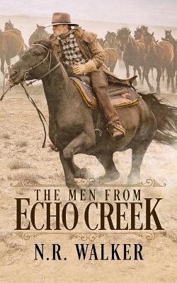 The Men From Echo Creek - Standard Cover - N R Walker - cover