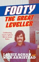 Footy The Great Leveller: Celebrating Laurie Aghan's life in Aussie Rules