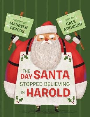 Day Santa Stopped Believing In Harold, The - Maureen Fergus,Cale Atkinson - cover