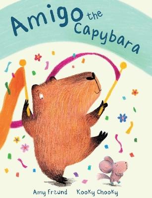Amigo The Capybara - Amy Freund - cover