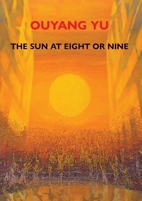 The Sun at Eight or Nine - Ouyang Yu - cover