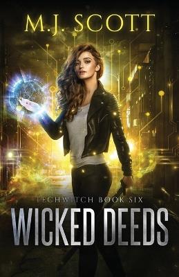 Wicked Deeds: A TechWitch Novel - M J Scott - cover