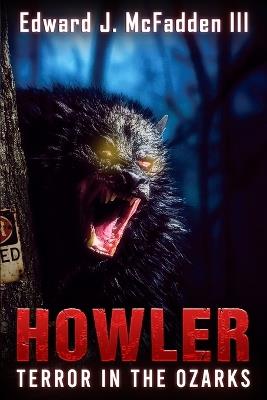 Howler: Terror in the Ozarks - Edward J McFadden - cover