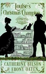 Louise's Christmas Champion: A Sweet Regency Romance