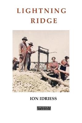 Lightning Ridge: The Land of the Black Opals - Ion Idriess - cover