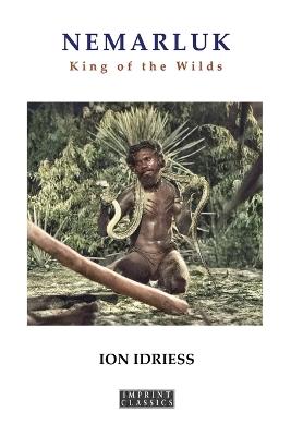Nemarluk: King of the Wilds - Ion Idriess - cover