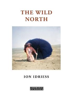 The Wild North - Ion Idriess - cover
