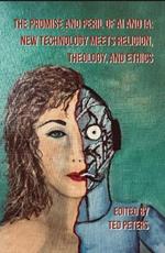 The Promise and Peril of AI and IA: New Technology Meets Religion, Theology and Ethics