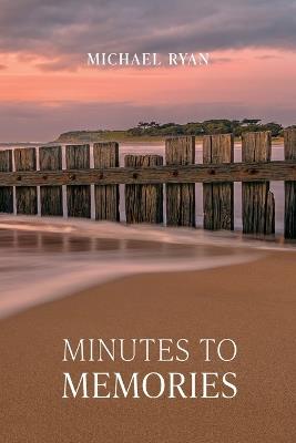Minutes to Memories - Michael Ryan - cover