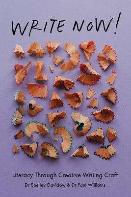 Write Now!: Literacy Through Creative Writing Craft - Shelley Davidow,Paul Williams - cover