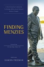 Finding Menzies: A new generation's inspiration for foreign affairs, social policy and political thought