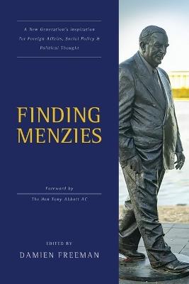 Finding Menzies: A new generation's inspiration for foreign affairs, social policy and political thought - cover