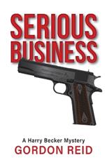 Serious Business: A Harry Becker Mystery