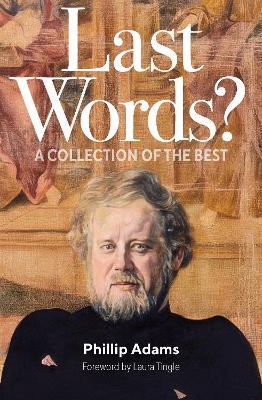 Last Words?: A Collection of the Best - Phillip Adams - cover