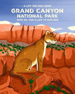 Grand Canyon National Park: Lift the Fact - Emma Whitelaw - cover