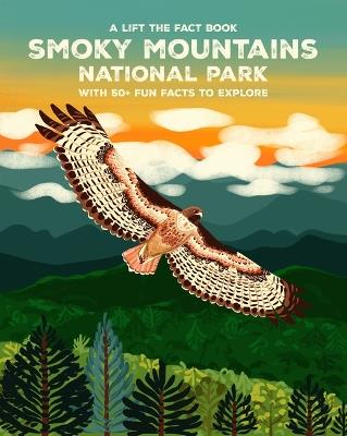Great Smoky Mountains National Park: Lift the Fact - Emma Whitelaw - cover