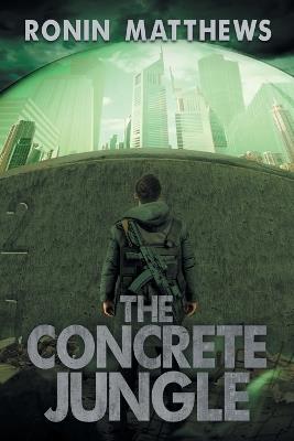 The Concrete Jungle - Ronin Matthews - cover
