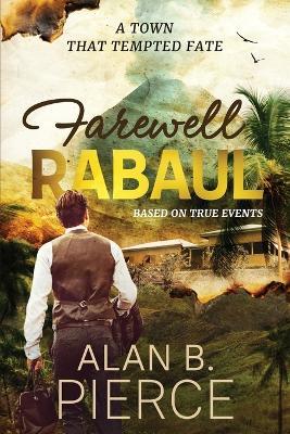 Farewell Rabaul - Alan B Pierce - cover