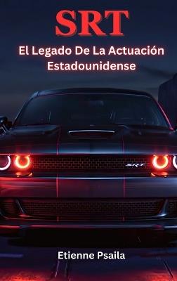 Srt: El Legado De La Actuación Estadounidense - Etienne Psaila - cover