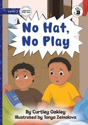 No Hat, No Play - Our Yarning - Curtley Oakley - cover