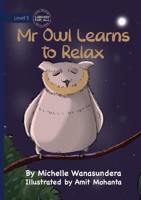 Mr Owl Learns to Relax - Michelle Wanasundera - cover
