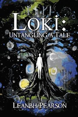 Loki: Untangling a Tale - Leanbh Pearson - cover