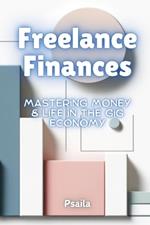 Freelance Finances: Mastering Money & Life in the Gig Economy