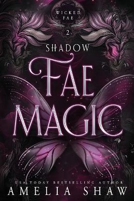 Shadow Fae Magic: steamy paranormal romance - Amelia Shaw - cover