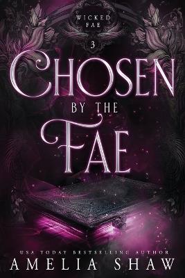 Chosen by the Fae: steamy paranormal romance - Amelia Shaw - cover