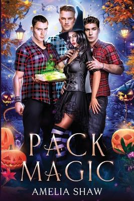 Pack Magic: Reverse Harem paranormal romance - Amelia Shaw - cover