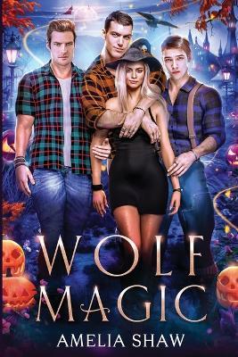 Wolf Magic: reverse harem paranormal romance - Amelia Shaw - cover