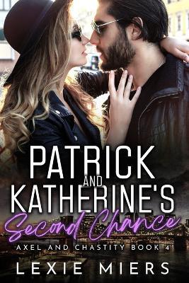 Patrick and Katherine's Second Chance - Lexie Miers - cover