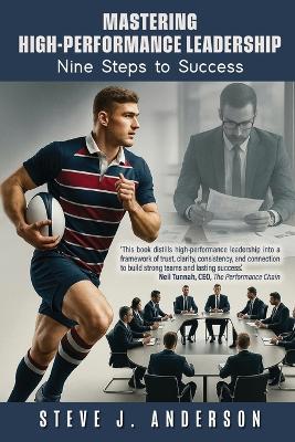 Mastering High-Performance Leadership: Nine Steps to Success. - Steven J Anderson - cover
