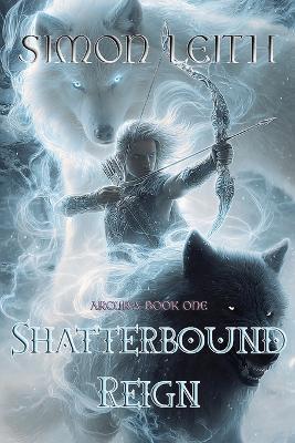 Shatterbound Reign - Simon Leith - cover