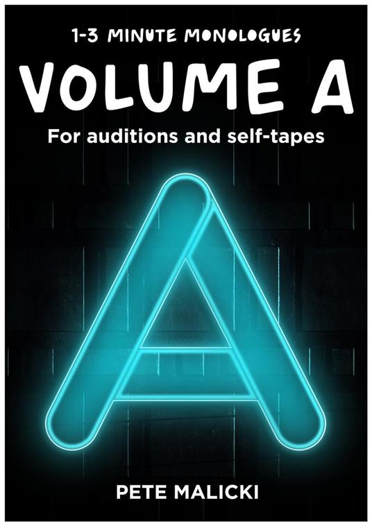 1-3 Minute Monologues Volume A