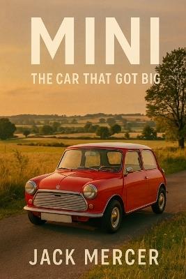 Mini: The Car That Got Big - Jack Mercer - cover