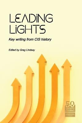 Leading Lights: Key writing from CIS history - cover
