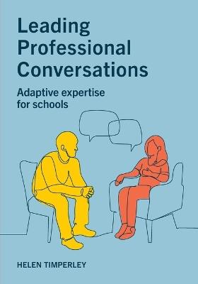 Leading Professional Conversations: Adaptive expertise for schools - Helen Timperley - cover