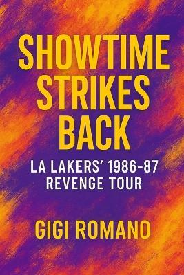 Showtime Strikes Back: LA Lakers' 1986-87 Revenge Tour - Gigi Romano - cover