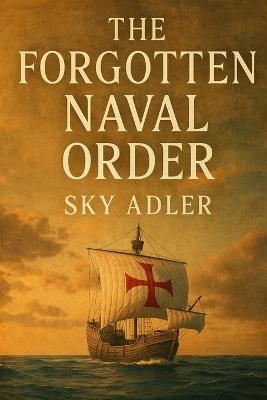 The Forgotten Naval Order - Sky Adler - cover
