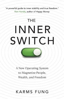 My Inner Switch: A New Operating System to Magnetize People, Wealth, and Freedom - Karms Fung - cover
