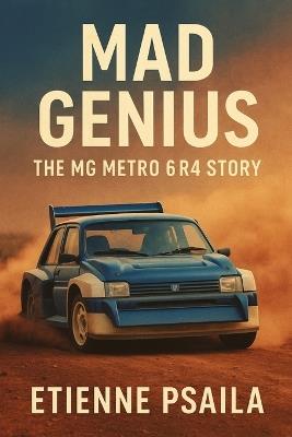 Mad Genius: The MG Metro 6R4 Story - Etienne Psaila - cover