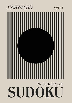 Easy to Medium Sudoku: Progressive Logic Puzzles for Beginners - Monochromatic One Grid per Page + Answers A5 - Create Calm - cover